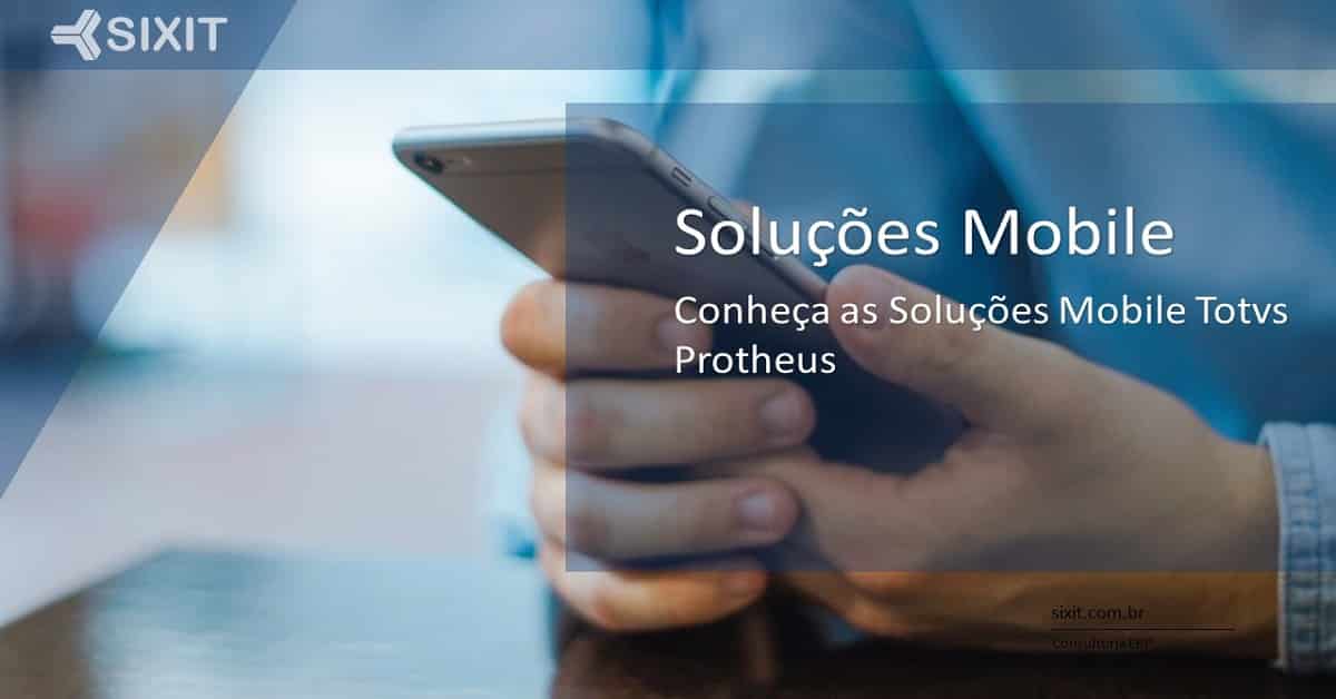Solucoes Mobile ERP Protheus Totvs
