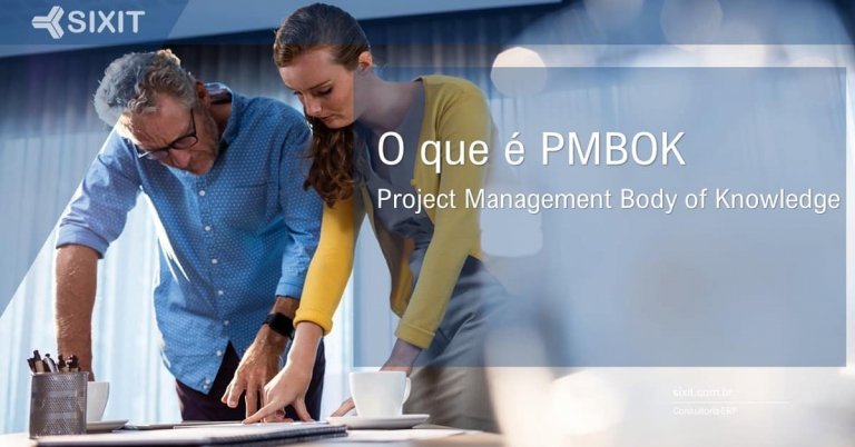 O Que é PMBOK | Saiba Tudo Sobre O PMBOK | Six IT Consultoria ERP